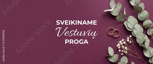 Wedding greeting card background Lithuanian text Sveikiname Vestuviu Proga with golden rings eucalyptus leaves and baby breath flowers on burgundy background for romantic marriage banner