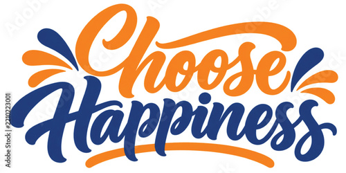 Motivational quote Choose Happiness brush lettering for positive