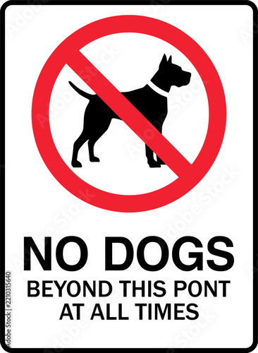  No dogs beyond this point at all times safety sign vector illustration   