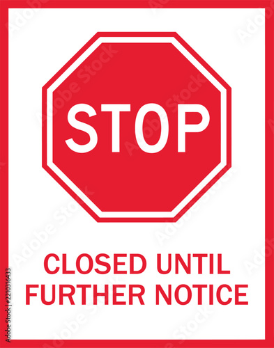 Stop closed until further notice safety sign vector illustration   