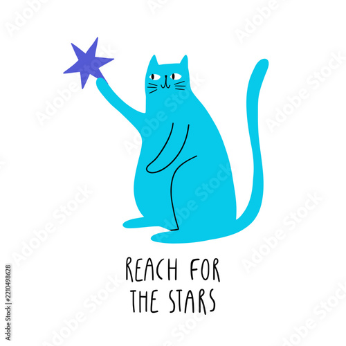 Hand drawn blue cat reaching for a purple star with Reach for the Stars lettering. Playful feline character with an inspirational message and simple graphic shapes on a white background.