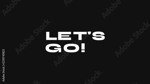Kinetic Typography Motion Graphics of Lets Go Exclamation Text Animation with Mint Cyan to White Color Transition on Black Background