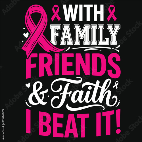 Family Friends And Faith Breast Cancer Support T shirt Design