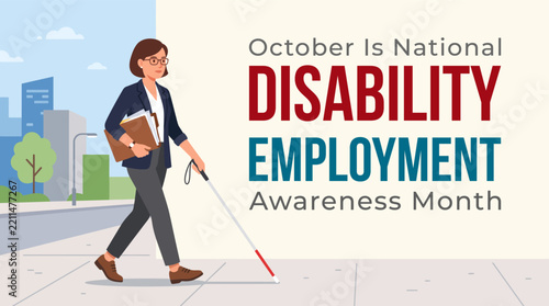October is National Disability Employment Awareness Month vector illustration with a visually impaired woman walking with a white cane and holding folders in a city setting.