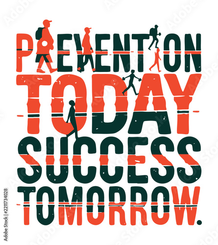 Prevention Today Success Tomorrow Typography