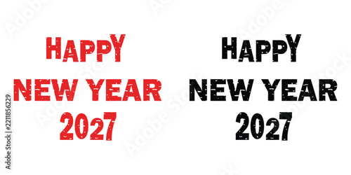Happy new year 2027 red and black grunge distressed rubber stamp typography vector illustration for holiday greeting design