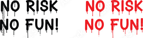 No risk no fun graffiti style lettering text design
