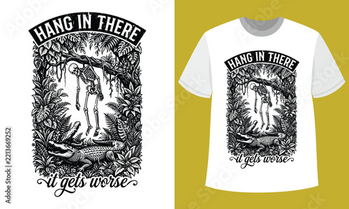 Hang In There Skeleton Funny T Shirt Design