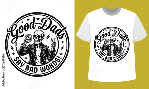 Good Dad Funny Father Quote T Shirt Design