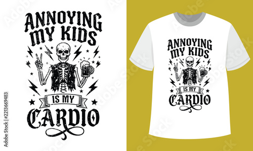 Skeleton Annoying Kids Funny Dad T Shirt Design
