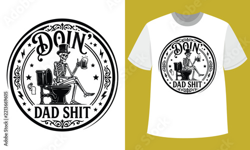Dad Humor Skeleton Quote Graphic T Shirt Design