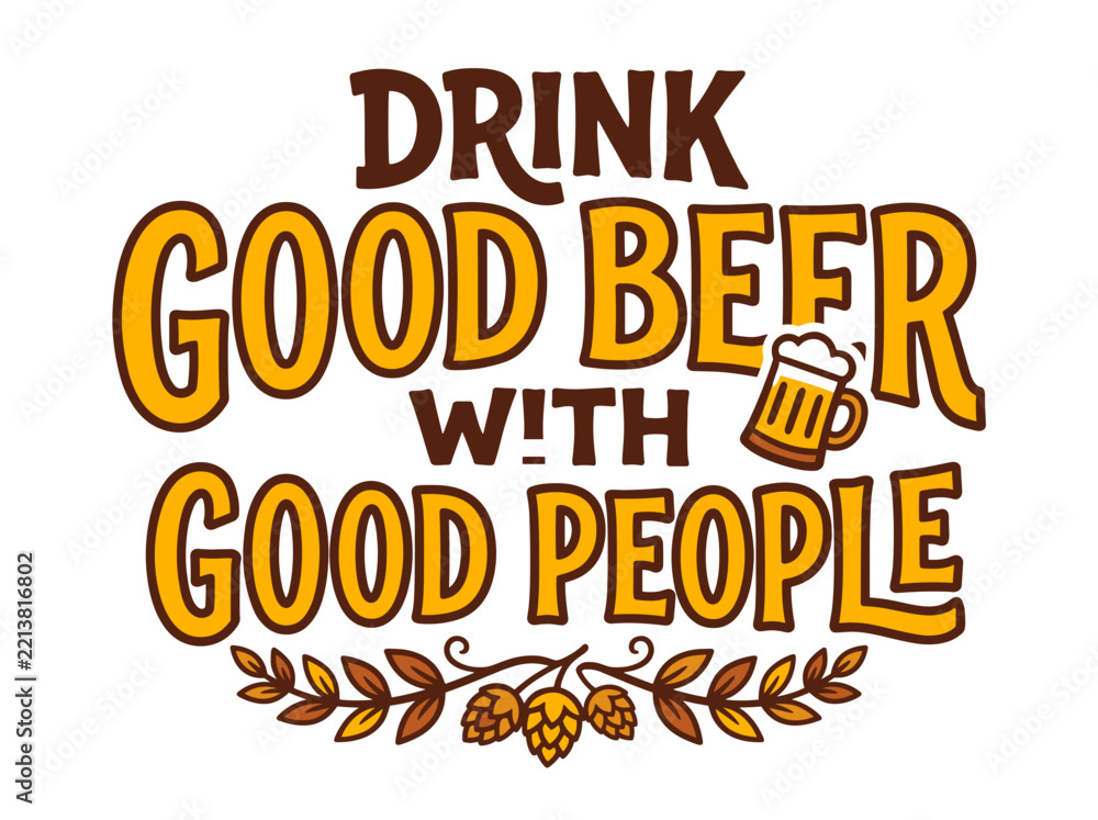 Obraz premium vector Drink Good Beer With Good People Typography with Beer Mug and Hops Illustration on transparent background