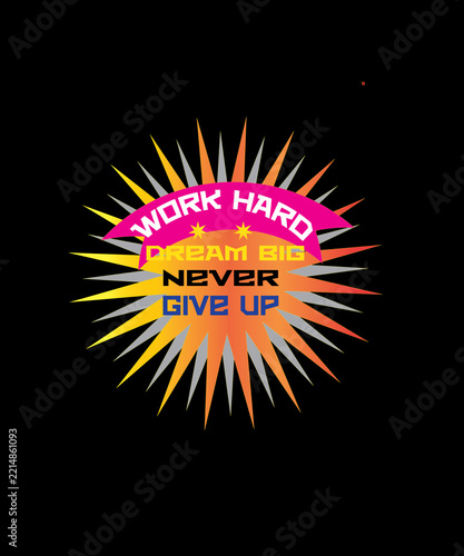  Work Hard, Dream Big, Never Give Up Motivational Design