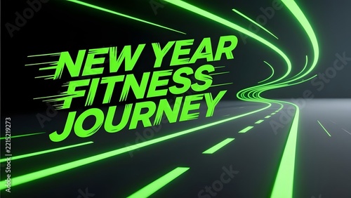 Dynamic New Year Fitness Journey Graphic, Glowing Green Typography on Dark Speed Road, Motivational Workout Banner