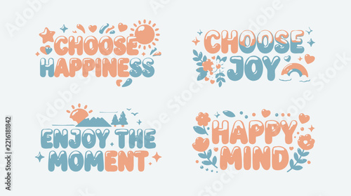 Collection of Inspirational Positive Quote Typography Sets with Cute Decorative Elements for Uplifting Motivational Wall Art and Creative Digital Designs