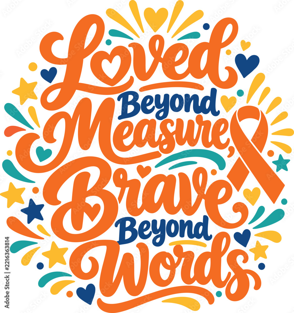 Fototapeta premium Loved beyond measure brave beyond words typography with orange ribbon awareness design.