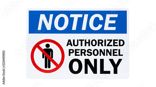 Notice authorized personnel only sign with no entry icon in blue white and black on a transparent background
