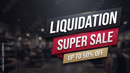 Bold text announces a liquidation super sale with up to 50% off, perfect for retail promotion and business marketing.
