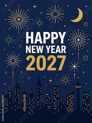 Happy New Year 2027 fireworks explode over a city skyline under a crescent moon