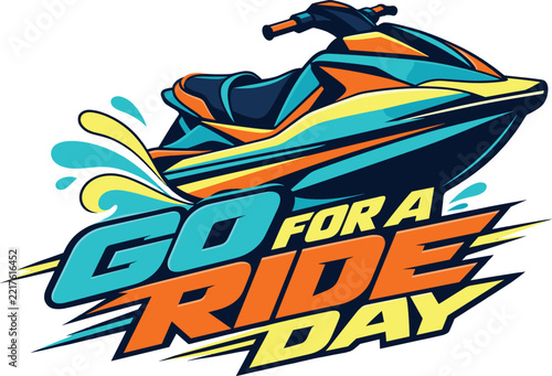 Go for a Ride Day Jet Ski, Water Sports Adventure and Summer Celebration Vector