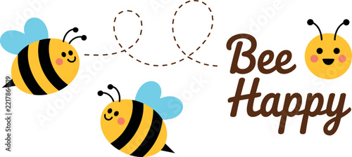 Cute Bee Happy Vector Illustration with Flying Honeybees and Calligraphy Quote for Kids Design