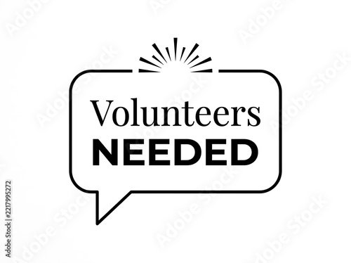 Volunteers needed sign with speech bubble icon