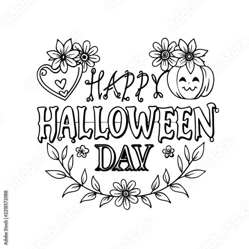 Happy Halloween Day coloring page design for kids. Decorative Halloween themed lettering and illustrations. flowers. and a pumpkin. with a wreath of leaves and flowers framing the text.