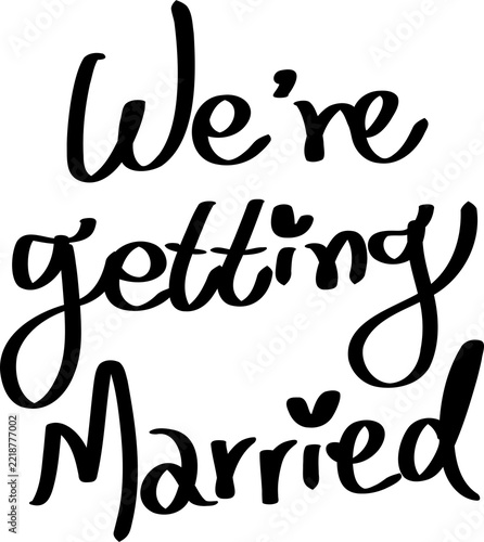 we are getting married