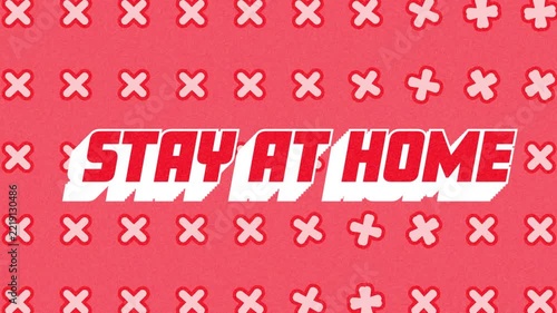 Animation of words Stay At Home written in red letters over white shapes changing