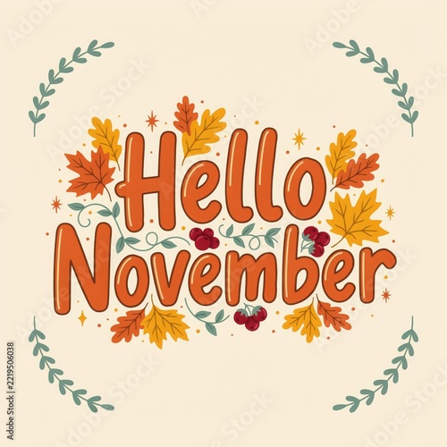 Hello November text with autumn leaves and berries in warm cozy lighting for seasonal greetings