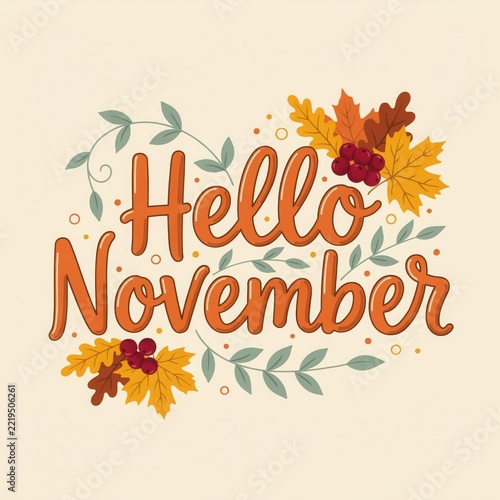 Hello November text with autumn leaves and berries during warm lighting on a cream background