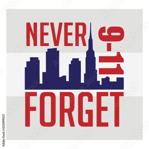 Never Forget 9-11 Veterans Day Patriotic Typography Design