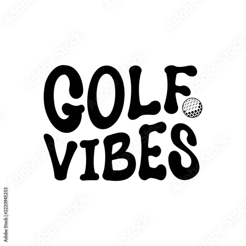 Golf Quotes Decoration, Golf Hand drawn illustration Design, Golf Shirt, Golf Elements, Golf Text vector