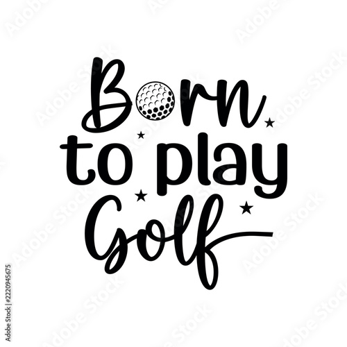 Golf Quotes Decoration, Golf Hand drawn illustration Design, Golf Shirt, Golf Elements, Golf Text vector