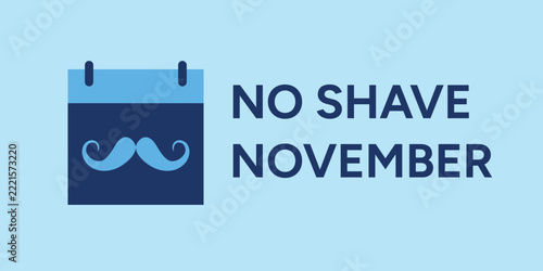 Blue Movember banner or poster with calendar and mustache and No Shave Words icon vector illustration design. Symbol of men's health awareness.