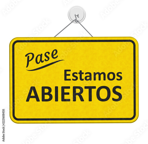 Come in, We are Open yellow and black sign Pase Estamos Abiertos  in Spanish isolated on white