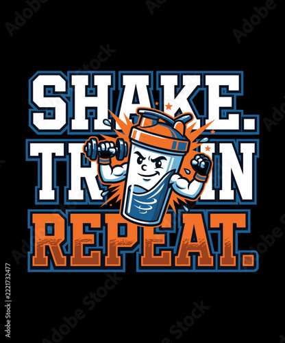 Shake Train Repeat Funny Gym Motivation Vector T-Shirt Design with Muscle Protein Shaker Bottle Character and Bold Typography