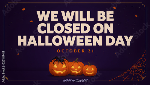 HALLOWEEN celebration holiday, modern greeting card, postcard - we will be closed on HALLOWEEN DAY with PUMPKINS SPOOKY SPIDERS ornaments, created with generative ai