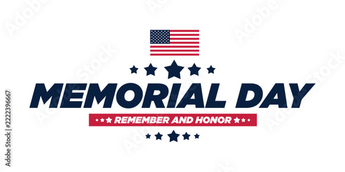 Memorial Day. Remember and Honor. United states flag poster. American flag and text on blue with stars background for Memorial Day.