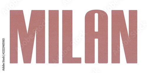 MILAN word with terracotta colored fabric texture on white background.