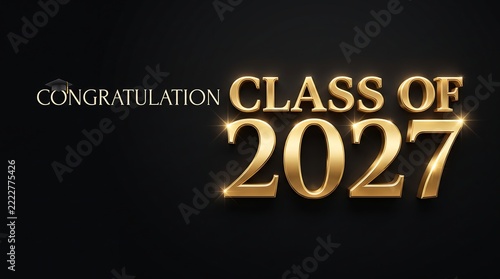Congratulations Class of 2027 gold 3D typography design on a black background for graduation celebration and academic achievement announcement