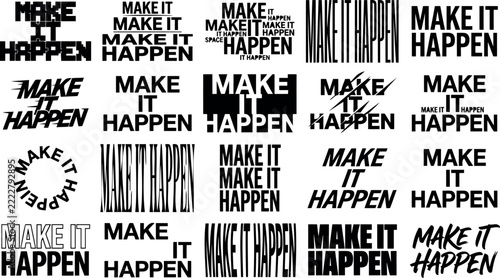 Creative black and white make it happen typography design with various styles illustration