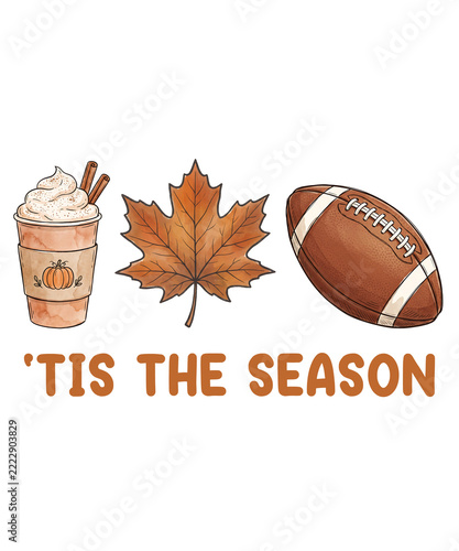 Autumn tis the season illustration with pumpkin spice latte, fall leaf, and american football t-shirt design