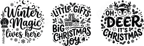 Set of three black and white Christmas vector designs featuring lettering quotes Winter Magic, Little Gifts Big Christmas Joy, and Oh Deer It Is Christmas with holiday motifs