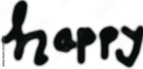 Happy word typography design with black halftone dot pattern texture