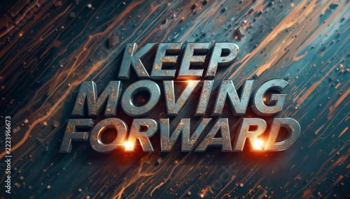 Motivational keep moving forward 3d text on cinematic marble texture
