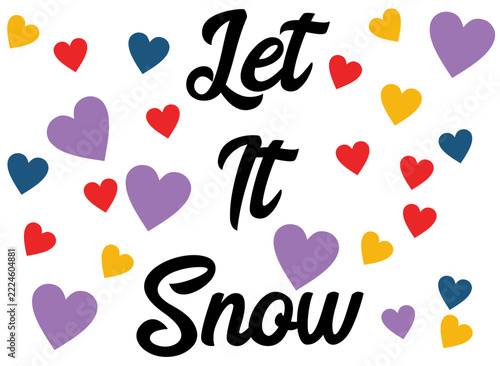 Cute let it snow winter quote vector illustration with red purple yellow and blue hearts