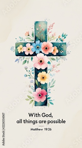 Watercolor floral cross with pastel blossoms and inspirational Bible verse Matthew 19:26 on a light background, Christian illustration