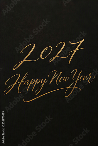 2027 Happy New Year, cursive handwritten text in golden font on black paper background, Aesthetic style, simple elegant greeting card, message 