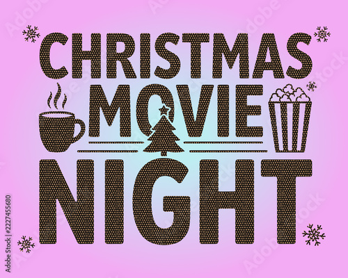 Fotografie Christmas movie night typography vector quote with popcorn hot cocoa and holiday